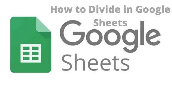 Divide in Google Sheets