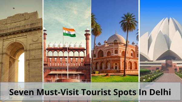 Seven Must-Visit Tourist Spots In Delhi