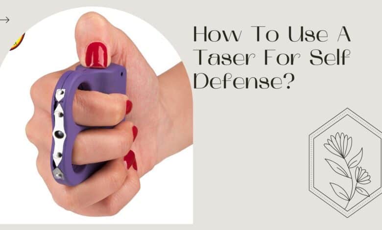 How To Use A Taser For Self Defense_