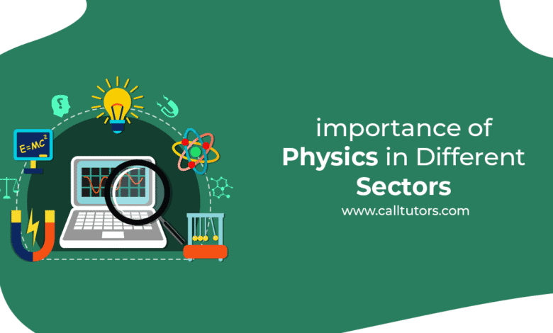 Importance of Physics in Different Sectors