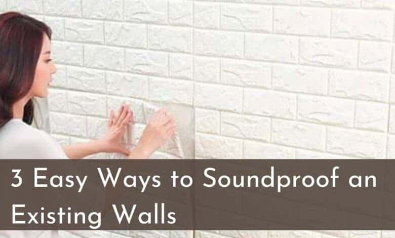 3 Easy Ways to Soundproof an Existing Walls