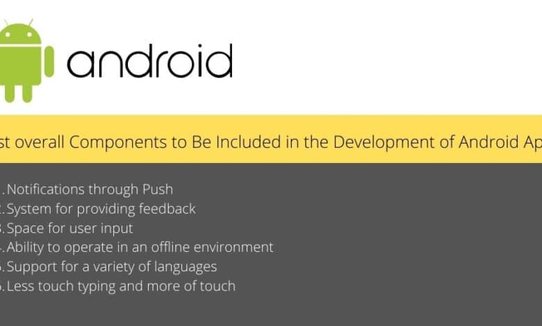 best-overall-components-to-be-included-in-the-development-of-android-apps