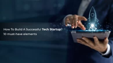 how-to-build-a-successful-tech-startup-10-must-have-elements